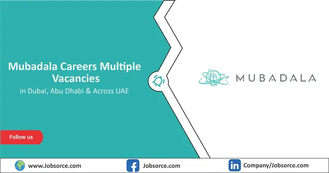 Mubadala
Careers | Multiple Vacancies in Abu Dhabi
